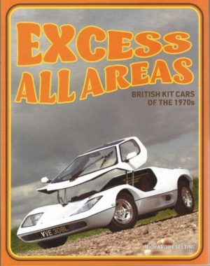 EXCESS ALL AREAS : BRITISH KIT CARS OF THE 1970s