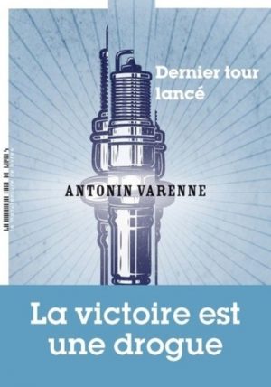 DERNIER TOUR LANCE -UN POLAR PAR ANTONIN VARENNE
