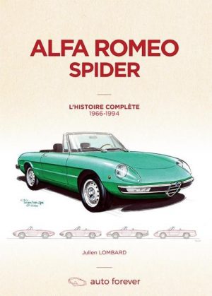 ALFA ROMEO SPIDER L'HISTOIRE COMPLETE 1966-1994