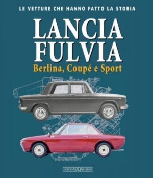 LANCIA FULVIA LE VETTURE CHE HANNO FATTO LA STORIA