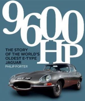 9600HP- THE STORY OF THE WORLD'S OLDEST E-TYPE