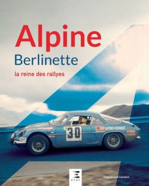 ALPINE BERLINETTE LA REINE DES RALLYES