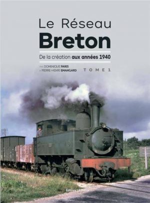 LE RESEAU BRETON-DE LA CREATION AUX ANNEES 1940- TOME 1