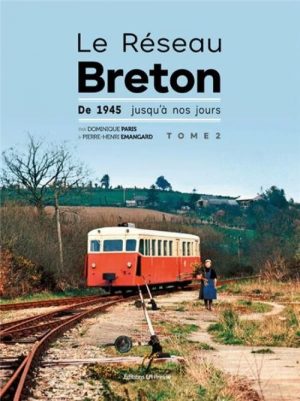 LE RESEAU BRETON - DE 1945 JUSQU'A NOS JOURS-TOME 2