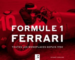FORMULE 1 FERRARI TOUTES LES MONOPLACES DEPUIS 1950