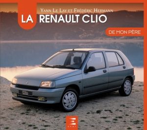 LA RENAULT CLIO DE MON PERE