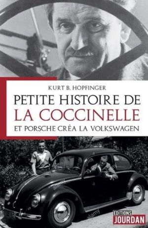 PETITE HISTOIRE DE LA COCCINELLE - ET PORSCHE CREA LA VOLKSWAGEN