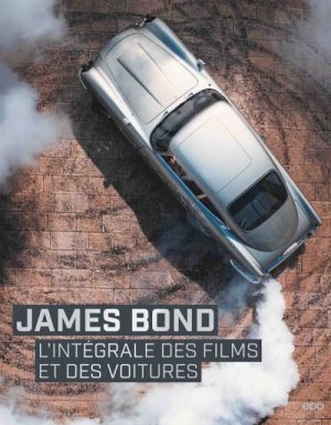 JAMES BOND L'INTEGRALE DES FILMS ET DES VOITURES