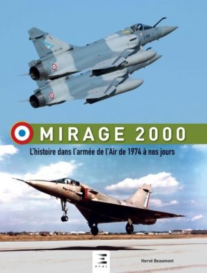MIRAGE 2000, L'HISTOIRE DE 1974 A NOS JOURS