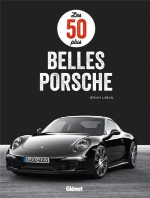 LES 50 PLUS BELLES PORSCHE