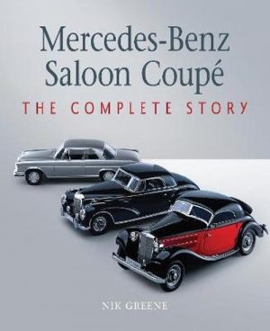 MERCEDES-BENZ SALOON COUPE THE COMPLETE STORY