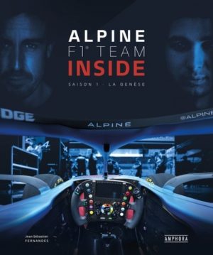 ALPINE F1 TEAM INSIDE SAISON 1 - LA GENESE