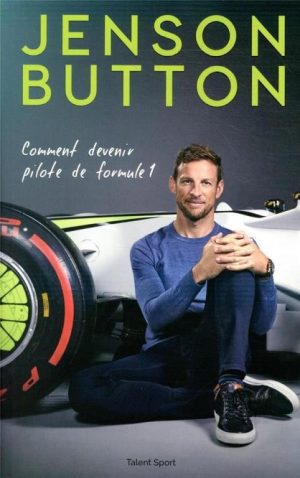 JENSON BUTTON - COMMENT DEVENIR PILOTE DE FORMULE 1