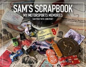 SAM'S SCRAPBOOK - MY MOTORSPORTS MEMORIES -SAM POSEY
