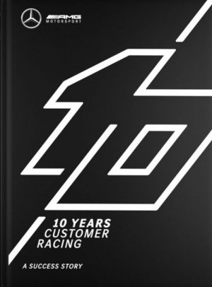MERCEDES-AMG 10 YEARS CUSTOMER RACING-A SUCCESS STORY