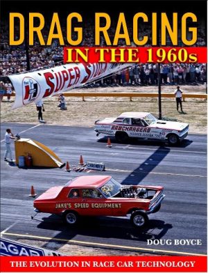 DRAG RACING IN THE 1960s : THE EVOLUTION IN RACE CAR TECHNOLOGY