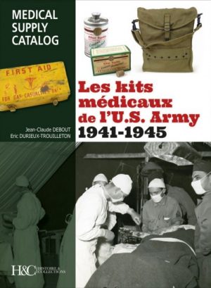 LES KITS MEDICAUX DE L'US ARMY 1941-1945