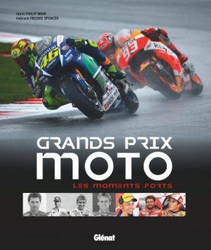 GRANDS PRIX MOTO LES MOMENTS FORTS