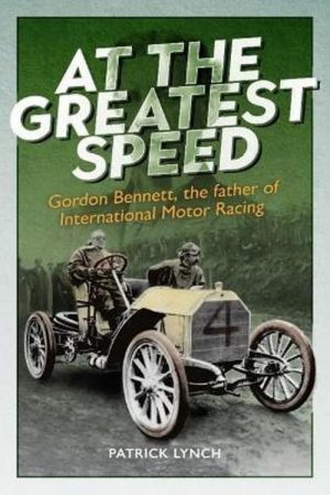 AT THE GREATEST SPEED - GORDON BENNETT