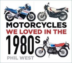 MOTORCYCLES WE LOVED IN THE 80S