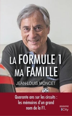 LA FORMULE 1, MA FAMILLE - JEAN-LOUIS MONCET