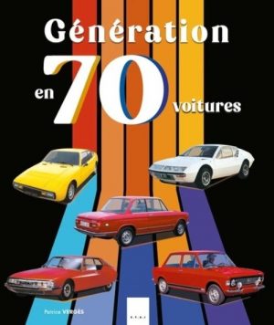 GENERATION 70 EN 70 VOITURES
