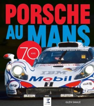 PORSCHE AU MANS - 70 ANS