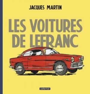 LES VOITURES DE LEFRANC - JACQUES MARTIN
