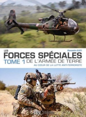 LES FORCES SPECIALES FRANCAISES DE L'ARMEE DE TERRE T.1