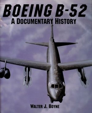 BOEING B-52 - A DOCUMENTARY HISTORY