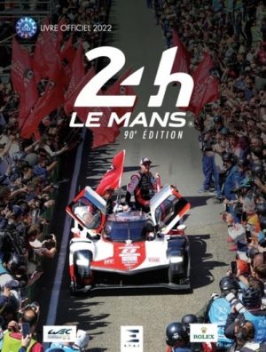 LES 24 HEURES DU MANS - LIVRE OFFICIEL 2022 - 90E EDITION