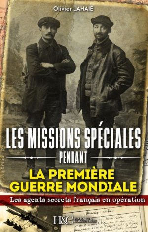 LES MISSIONS SPECIALES PENDANT LA PREMIERE GUERRE MONDIALE