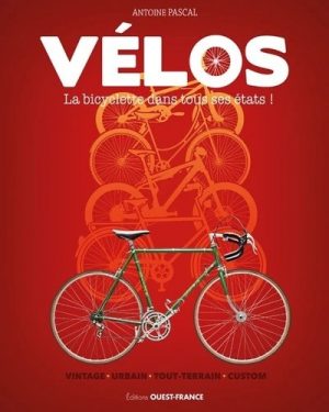 VELOS, LA BICYCLETTE DANS TOUS SES ETATS