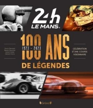 24H DU MANS 1923-2023 - 100 ANS DE LEGENDES
