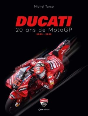 DUCATI - 20 ANS DE MOTOS GP