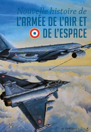 NOUVELLE HISTOIRE DE L'ARMEE DE L'AIR ET L'ESPACE