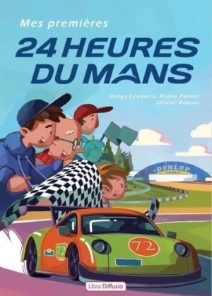 MES PREMIERES 24 HEURES DU MANS - LIVRE JEUNESSE