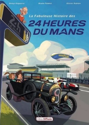 LA FABULEUSE HISTOIRE DES 24 HEURES DU MANS - LIVRE JEUNESSE