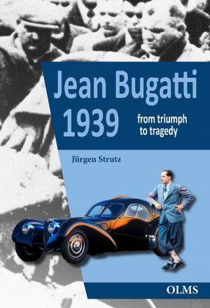 JEAN BUGATTI 1939 FROM TRIUMPH TO TRAGEDY