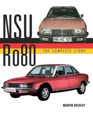 NSU RO80 THE COMPLETE STORY