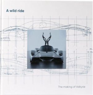A WILD RIDE - THE MAKING OF THE VALKYRIE - ASTON MARTIN