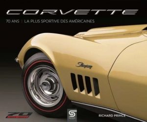 CORVETTE 70 ANS LA PLUS SPORTIVE DES AMERICAINES