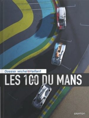 LES 100 ANS DU MANS - DOSSIER MICHEL VAILLANT