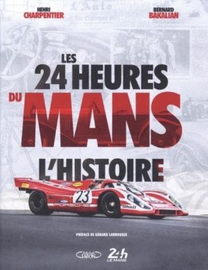 LES 24 HEURES DU MANS - L'HISTOIRE