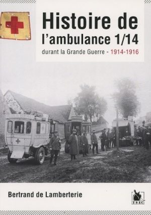HISTOIRE DE L'AMBULANCE 1/14 DURANT LA GRANDE GUERRE - 1914-1916
