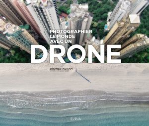 PHOTOGRAPHIER LE MONDE AVEC UN DRONE