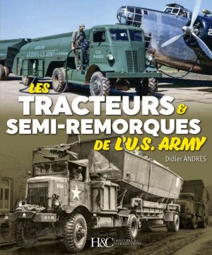 LES TRACTEURS & SEMI-REMORQUES DE L'US ARMY