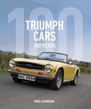 TRIUMPH CARS : 100 YEARS