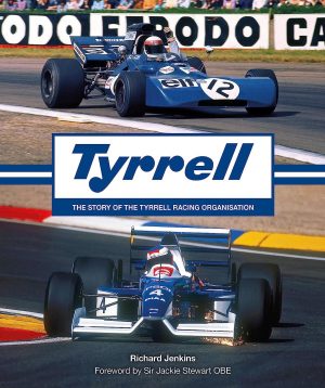 TYRRELL : THE STORY OF THE TYRRELL RACING ORGANISATION