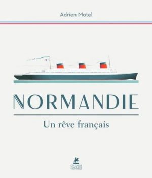 NORMANDIE - UN REVE FRANCAIS